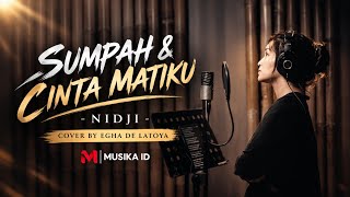 Download lagu SUMPAH & CINTA MATIKU - NIDJI | COVER BY EGHA DE LATOYA (LIRIK LAGU)