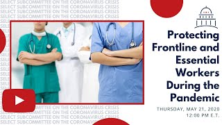Heroes of the Coronavirus Crisis: Protecting Frontline and Essential Workers During the Pandemic