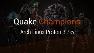 Quake Champions | Steam Play on Linux
