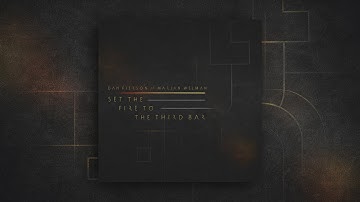 Set the Fire to the Third Bar - Dan Pierson // Marjan Welman