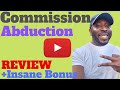 Project Commission Abduction Review &amp; Bonus [Leverage Other Peoples Videos For Insane Commissions]