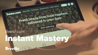 Instant Mastery Youre A Click Away From Fresh Coffee Beans At Your Doorstep Breville Usa