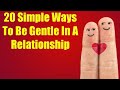20 Simple Ways To Be Gentle In A Relationship