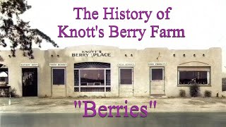 The History of Knott's Berry Farm  'Berries'