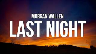 Morgan Wallen - Last Night (Lyrics) 🎵 | Country Music Lyrics
