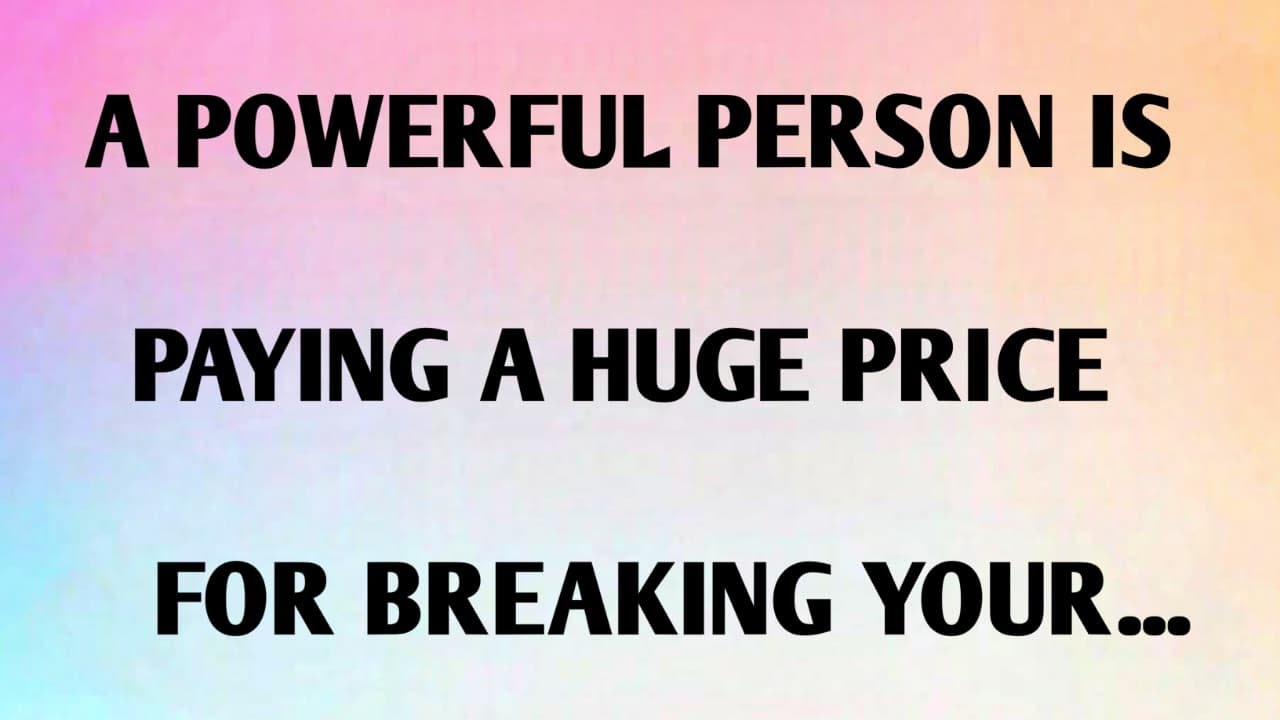 A POWERFUL PERSON IS PAYING A HUGE PRICE FOR BREAKING YOUR...