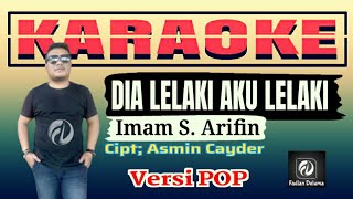 Karaoke DIA LELAKI AKU LELAKI Versi POP Imam S Arifin