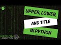 5 Simple Tricks to Master Python String Methods in Minutes