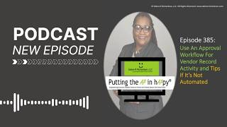 Episode 385: Use An Approval Workflow For Vendor Record Activity And Tips If It’s Not Automated