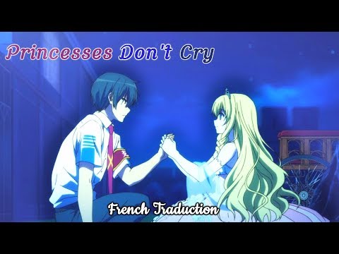 Amv  Princesses Dont Cry  Sped Up  French Traduction HD