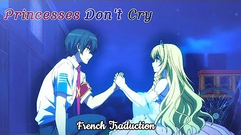 Amv ♪ Princesses Don't Cry ♪ (Sped Up) + French Traduction HD