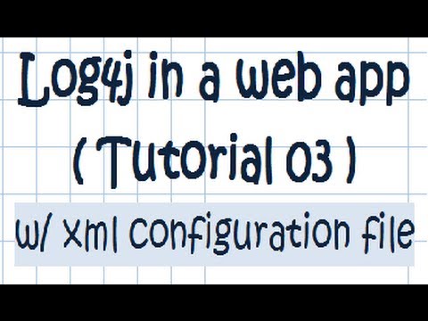 Log4j Tutorial 03 (w/ xml configuration file)