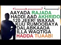AAYADA RAJADA HADDI AAD AKHRIDO AAYADAN 120 JEER WAXAA SI YAAB IYO KEDIS AH KUUGU RUMOBAYA RAJADA AAYADA RAJADA HADDI AAD AKHRIDO AAYADAN 120 JEER WAXAA SI YAAB IYO KEDIS AH KUUGU RUMOBAYA RAJADA
