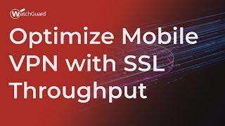 Tutorial: Optimize Mobile VPN with SSL Throughput screenshot 5
