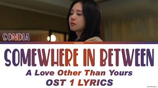 Sondia 'Somewhere In Between' A Love Other Than Yours OST Part 1 Lyrics Video