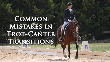 COMMON MISTAKES IN TROT CANTER TRANSITIONS - Dressage Mastery TV Episode 28