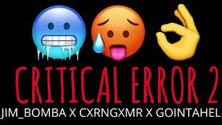 JIM_BOMBA X CXRNGXMR X GOINTAHEL ‘ CRITICAL ERROR 2 ‘  roblox id: 6896306675