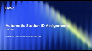 Celebrity Five9 TAMTorial: Enabling Five9 Automatic Station ID Assignments Profile