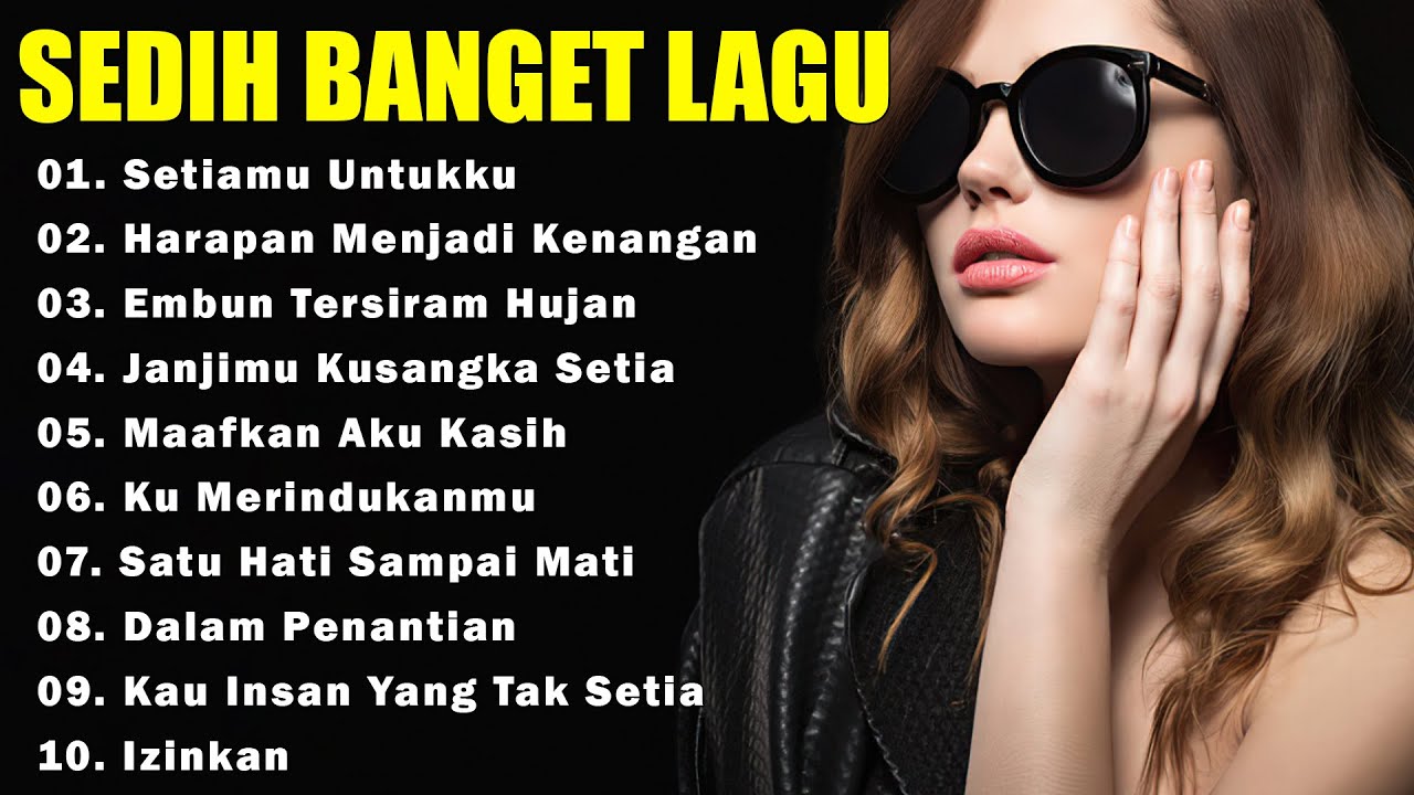 KUMPULAN LAGU KENANGAN PALING SEDIH BUAT MANTAN||SEDIH BANGET BIKIN NANGIS😭😭😭@MUSIK CITIZEN