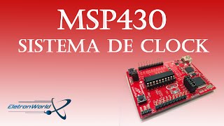 Msp430 - Osciladores E Clock Parte I