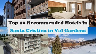 Top 10 Recommended Hotels In Santa Cristina in Val Gardena