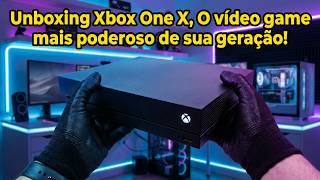 Unboxing Xbox One X, O vídeo game mais poderoso de sua geração!