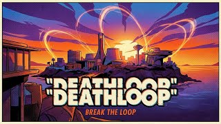 Deathloop - Full Game Walkthrough