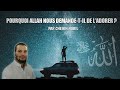 Pourquoi allah nous demandetil de ladorer  par cheikh nabil