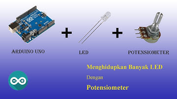 Belajar Arduino Mengatur nyala banyak LED dengan potensiometer