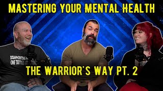 Mastering Your Mental Health: The Warrior's Way @BattlefieldofthemindPt. 2 w/ @Battlefieldofthemind