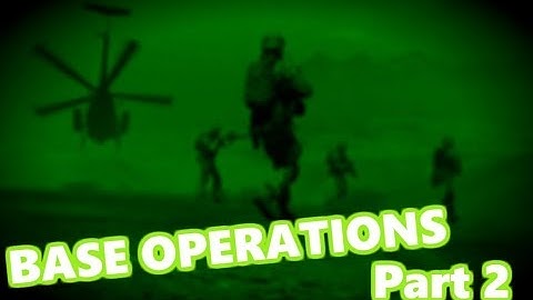 Base Operations Part 2|Night Ops| ArmA 2 Operation Arrowhead