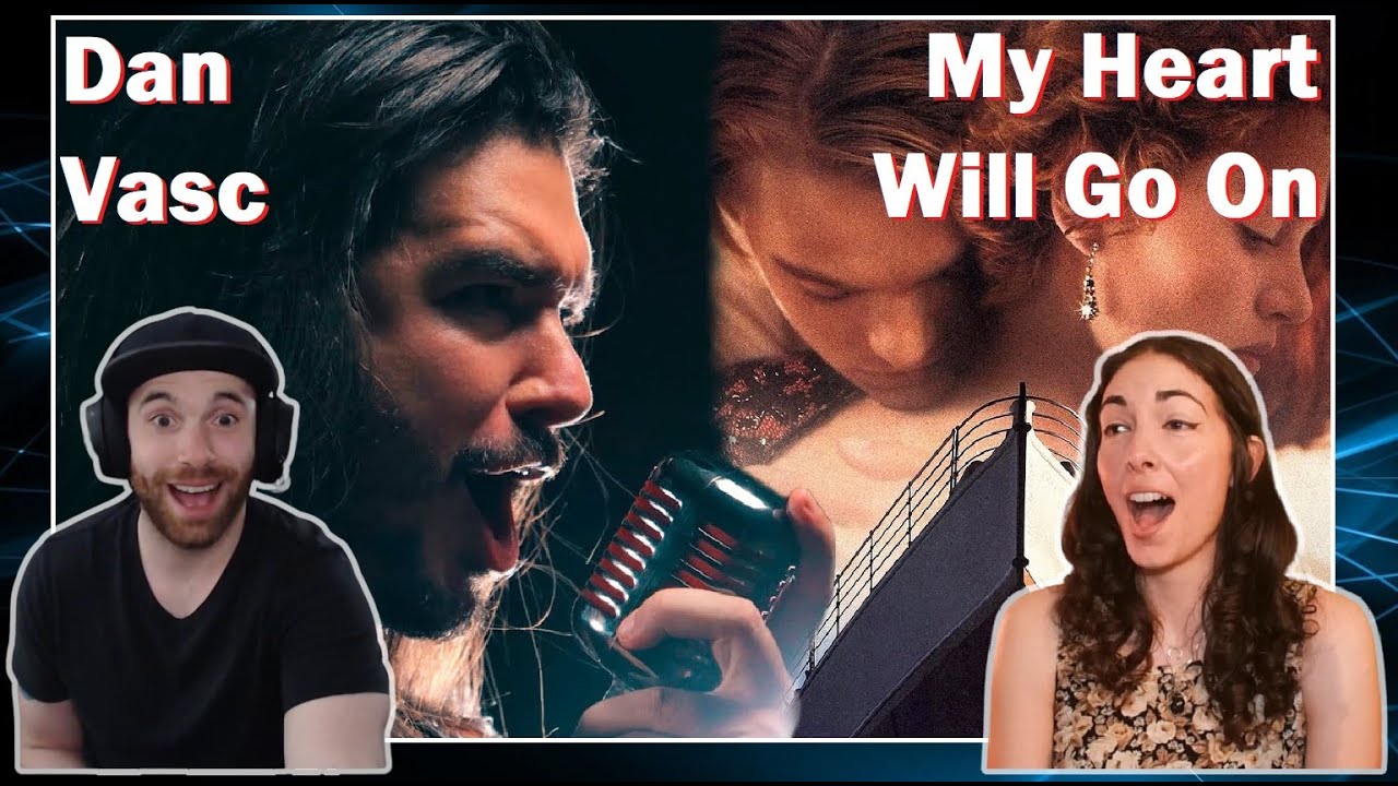 First Time Hearing | Dan Vasc | My Heart Will Go On Reaction