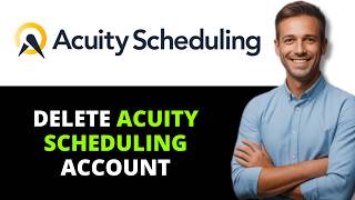 How to Delete Acuity Scheduling Account (Full 2026 Guide)
