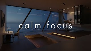 Calm Focus  Quiet Luxury Ocean Office For Deep Work  Study no Distractions