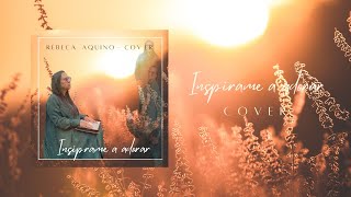 Video thumbnail of "Inspirame adorar (video, cover) Pr. Rebeca Aquino | Worship Makers."