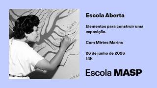 Elementos para construir uma exposição. Com Mirtes Marins