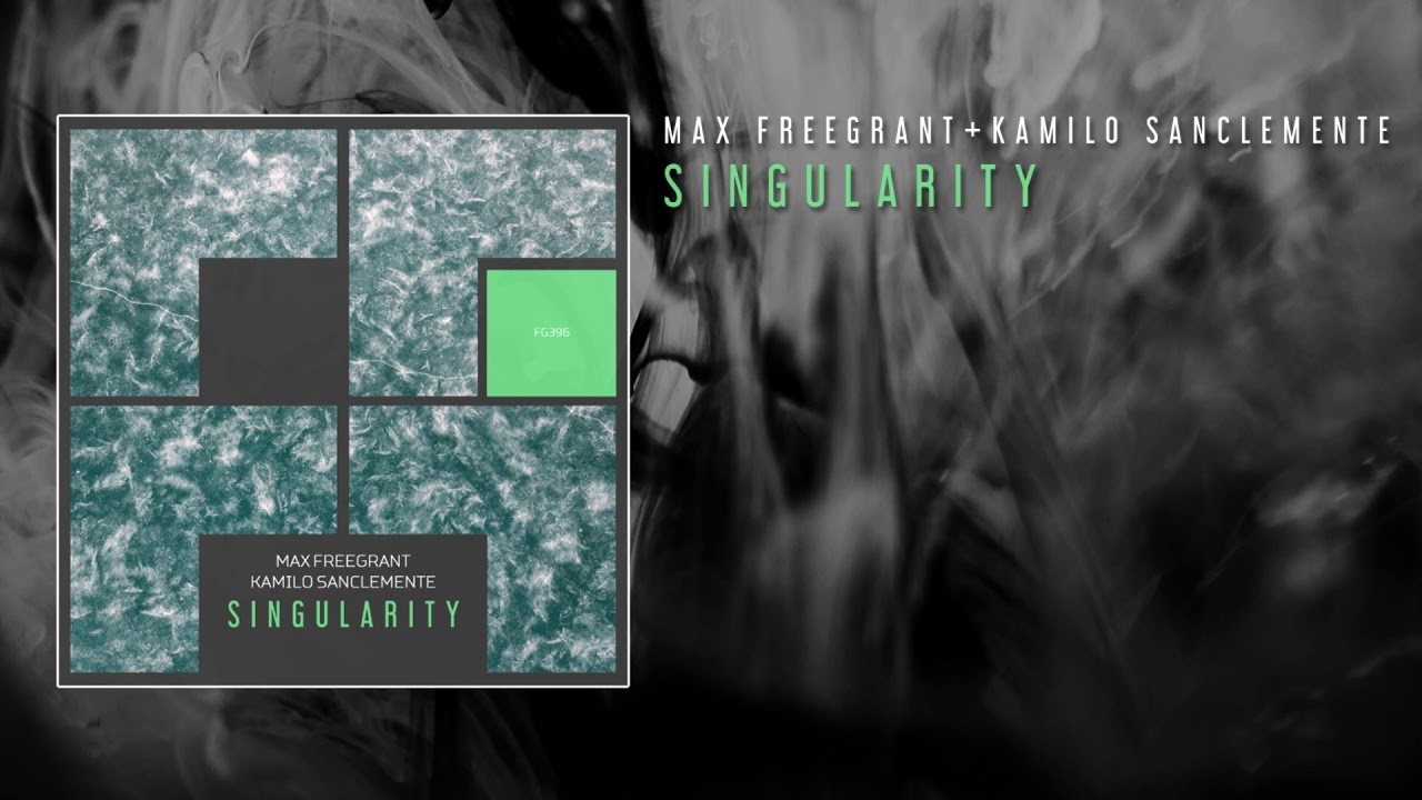 Watch Max Freegrant & Kamilo Sanclemente - Singularity on YouTube Watch Max Freegrant & Kamilo Sanclemente - Singularity on YouTube