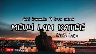 MEUH LAM BATEE (LIRIK)