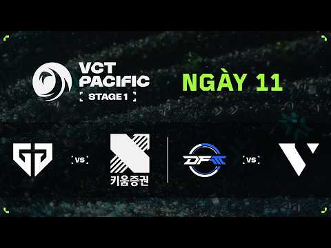 [VN] GEN vs. KRX / DFM vs. VL — 2026 VCT Pacific Stage 1 — Vòng Bảng — Ngày 11