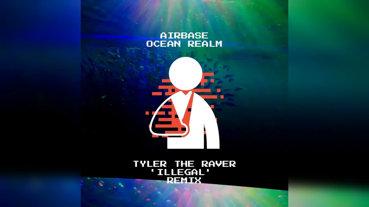 Airbase - Ocean Realm (Tyler The Raver 'Illegal' Remix)