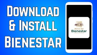 Bienestar Download on Android Phone | How to install Banco del Bienestar Móvil App screenshot 1