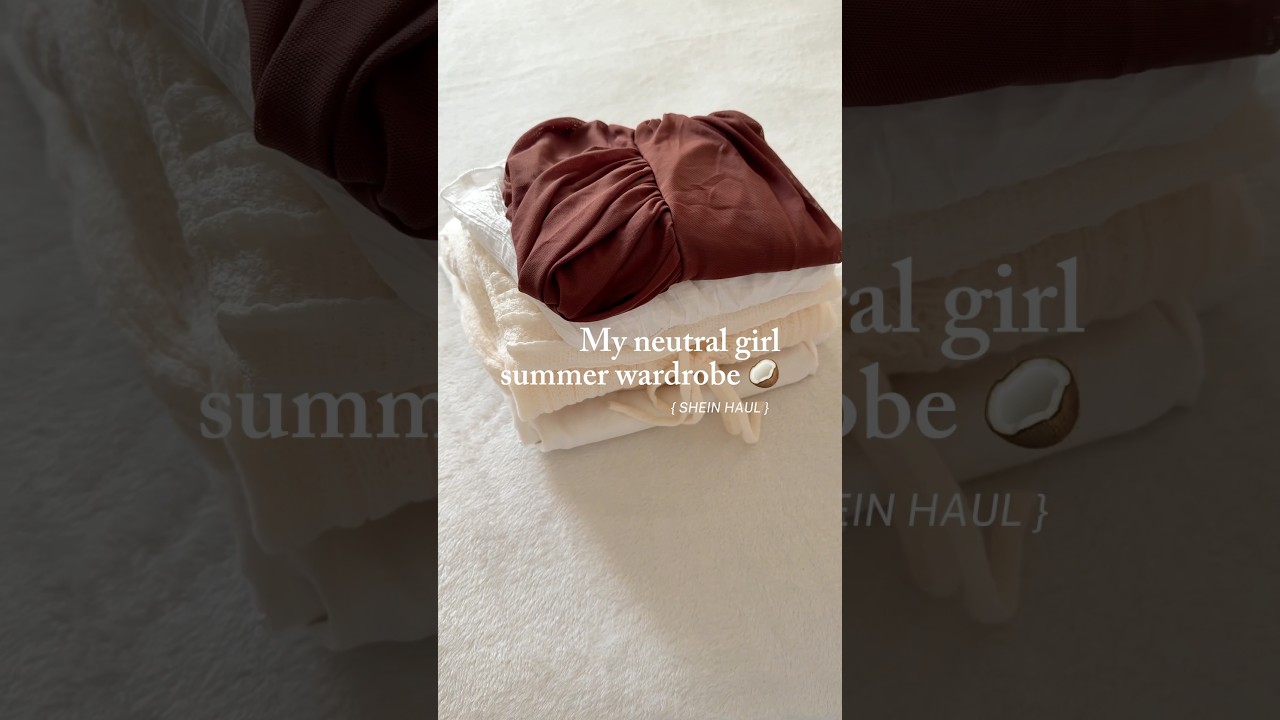 my neutral girl summer wardrobe | SHEIN haul 🥥