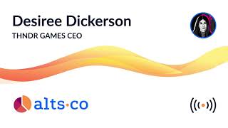 Desiree Dickerson - THNDR GAMES CEO
