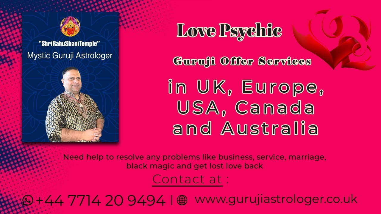 Love Psychic Guruji Offer Services in UK, Europe, USA, Canada and Australia