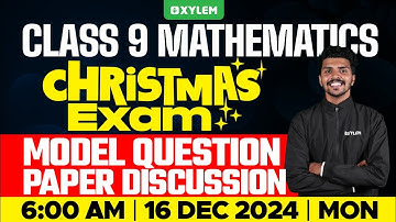 Class 9 Christmas Exam | Maths | Model Question Paper Discussion | Xylem Class 9