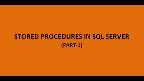 STORED PROCEDURE IN SQL SERVER-part1