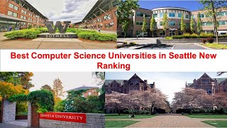 BEST COMPUTER SCIENCE UNIVERSITIES IN SEATTLE NEW RANKING