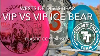 Disc (Plastic) Comparison Review: Westside Discs VIP versus VIP ICE Bear