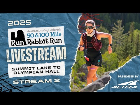 2025 Run Rabbit Run 100 Livestream | Summit Lake to Olympian Hall | Stream 2 Presented by Altra