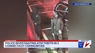 Police investigating ATM thefts in Connecticut